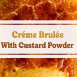 Creme Brulee With Custard Powder