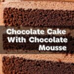 Chocolate Cake With Chocolate Mousse