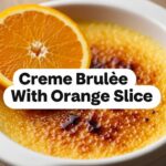 Creme Brulee With Orange Slice