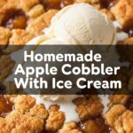 Homemade Apple Cobbler With Ice Cream