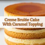 Creme Brulee Cake With Caramel Topping