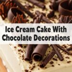 Ice Cream Cake With Chocolate Decorations