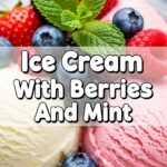 Ice Cream With Berries And Mint