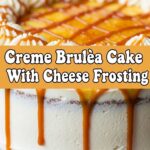 Creme Brulee Cake With Cream Cheese Frosting
