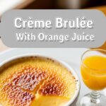 Creme Brulee With Orange Juice