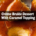 Creme Brulee Dessert With Caramel Topping