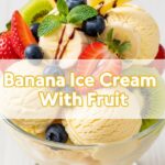 Banana Ice Cream With Fruit