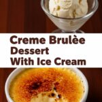 Creme Brulee Dessert With Ice Cream