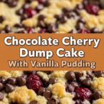 Chocolate Cherry Dump Cake With Vanilla Pudding