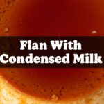 Flan With Condensed Milk