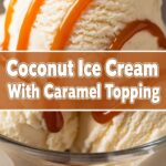 Coconut Ice Cream With Caramel Topping