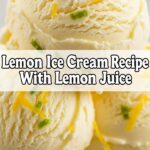 Lemon Ice Cream Recipe With Lemon Juice