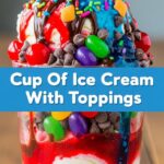 Cup Of Ice Cream With Toppings
