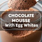 Chocolate Mousse With Egg Whites
