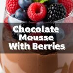 Chocolate Mousse With Berries