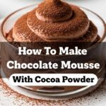 How To Make Chocolate Mousse With Cocoa Powder