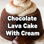Chocolate Lava Cake With Cream
