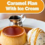 Caramel Flan With Ice Cream