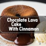Chocolate Lava Cake With Cinnamon
