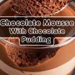 Chocolate Mousse With Chocolate Pudding