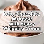 Keto Chocolate Mousse With Heavy Whipping Cream