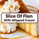 Slice Of Flan With Whipped Cream