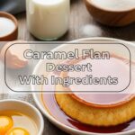 Caramel Flan Dessert With Ingredients