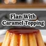 Flan With Caramel Topping