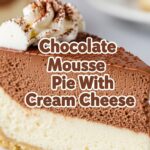 Chocolate Mousse Pie With Cream Cheese