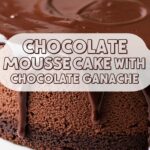 Chocolate Mousse Cake With Chocolate Ganache
