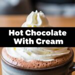 Hot Chocolate With Cream