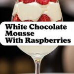 White Chocolate Mousse With Raspberries