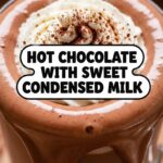 Hot Chocolate With Sweet Condensed Milk