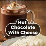 Hot Chocolate With Cheese
