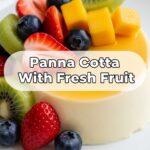 Panna Cotta With Fresh Fruit