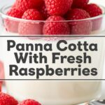 Panna Cotta With Fresh Raspberries