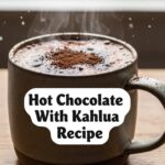 Hot Chocolate With Kahlua Recipe