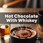 Hot Chocolate With Whiskey