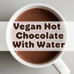Vegan Hot Chocolate With Water