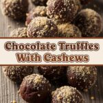 Chocolate Truffles With Cashews