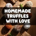 Homemade Truffles With Love