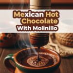 Mexican Hot Chocolate With Molinillo