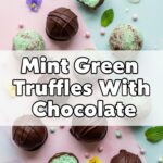 Mint Green Truffles With Chocolate