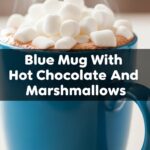 Blue Mug With Hot Chocolate And Marshmallows