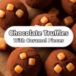 Chocolate Truffles With Caramel Pieces