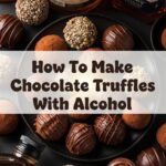 How To Make Chocolate Truffles With Alcohol