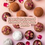 Chocolate-Covered Truffles With Rose Petals