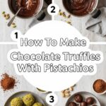 How To Make Chocolate Truffles With Pistachios