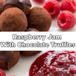 Raspberry Jam With Chocolate Truffles