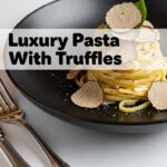 Luxury Pasta With Truffles